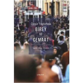 Özgür Toplumda Birey ve Cemaat - Salih Zeki Haklı