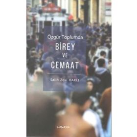 Özgür Toplumda Birey ve Cemaat - Salih Zeki Haklı