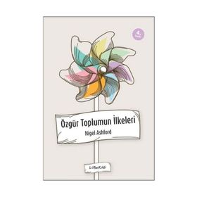 ÖZGÜR TOPLUMUN İLKELERİ - NIGEL ASHFORD