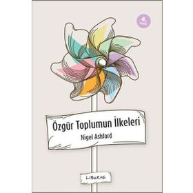 ÖZGÜR TOPLUMUN İLKELERİ - NIGEL ASHFORD