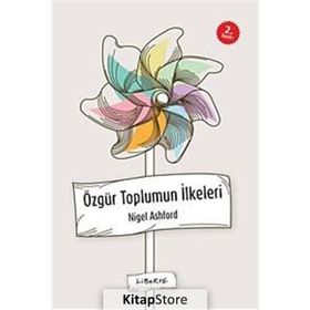 ÖZGÜR TOPLUMUN İLKELERİ - NIGEL ASHFORD