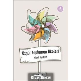 ÖZGÜR TOPLUMUN İLKELERİ - NIGEL ASHFORD