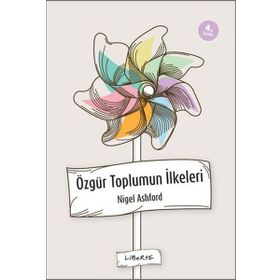 ÖZGÜR TOPLUMUN İLKELERİ - NIGEL ASHFORD