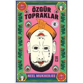 Özgür Topraklar - Neel Mukherjee
