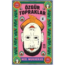 Özgür Topraklar - Neel Mukherjee