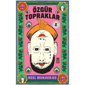Özgür Topraklar - Neel Mukherjee