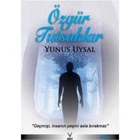 ÖZGÜR TUTSAKLAR - YUNUS UYSAL