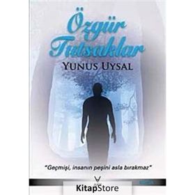 ÖZGÜR TUTSAKLAR - YUNUS UYSAL