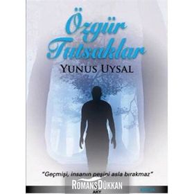 ÖZGÜR TUTSAKLAR - YUNUS UYSAL