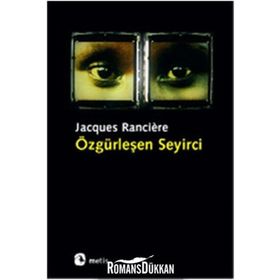 ÖZGÜRLEŞEN SEYIRCI - JACQUES RANCIERE
