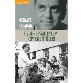 ÖZGÜRLEŞME EYLEMI KÖY ENSTİTÜLERİ - MEHMET BAŞARAN