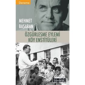 ÖZGÜRLEŞME EYLEMI KÖY ENSTİTÜLERİ - MEHMET BAŞARAN
