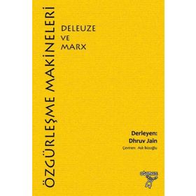 Özgürleşme Makineleri Deleuze ve Marx - Dhruv Jain