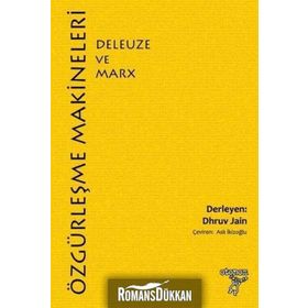 Özgürleşme Makineleri Deleuze ve Marx - Dhruv Jain
