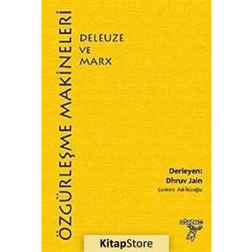 Özgürleşme Makineleri Deleuze ve Marx - Dhruv Jain