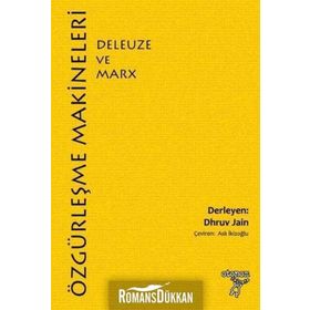 Özgürleşme Makineleri Deleuze ve Marx - Dhruv Jain