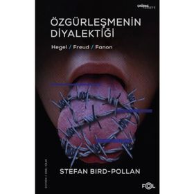 Özgürleşmenin Diyalektiği ;-Hegel, Freud, Fanon Fol Kitap
