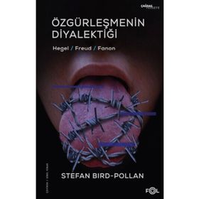 Özgürleşmenin Diyalektiği ;-Hegel, Freud, Fanon Fol Kitap