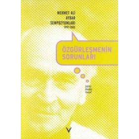 ÖZGÜRLEŞMENİN SORUNLARI MEHMET ALI AYBAR SEMPOZYUMLARI 1997-2002 - GÜNDÜZ VASSAF