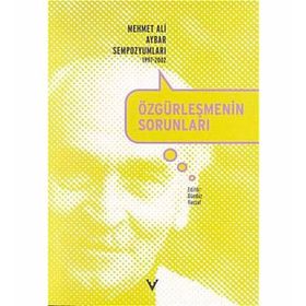 ÖZGÜRLEŞMENİN SORUNLARI MEHMET ALI AYBAR SEMPOZYUMLARI 1997-2002 - GÜNDÜZ VASSAF