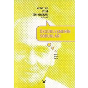 ÖZGÜRLEŞMENİN SORUNLARI MEHMET ALI AYBAR SEMPOZYUMLARI 1997-2002 - GÜNDÜZ VASSAF