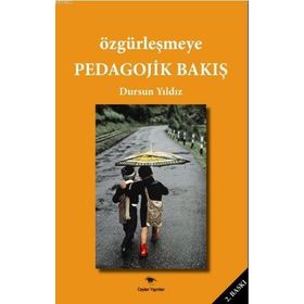 Özgürleşmeye Pedagojik Bakış - Hakkı D. Yıldız
