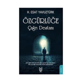ÖZGÜRLÜĞE ÇAĞRI DESTANI - ESAT YAVUZTÜRK