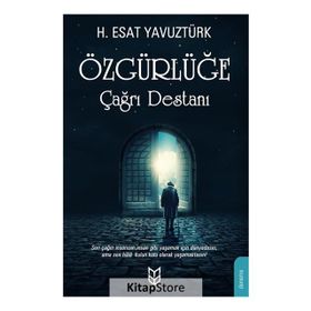 Özgürlüğe Çağrı Destanı - H. Esat Yavuztürk