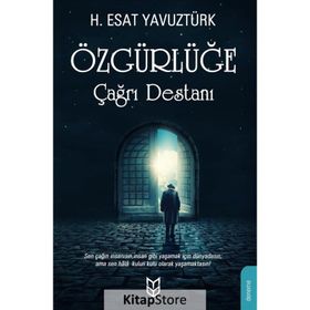 Özgürlüğe Çağrı Destanı - H. Esat Yavuztürk