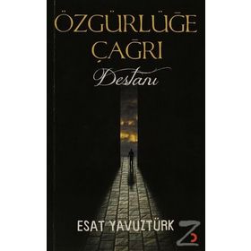 Özgürlüğe Çağrı Destanı - H. Esat Yavuztürk