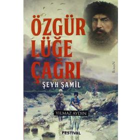ÖZGÜRLÜĞE ÇAĞRI ŞEYH ŞAMIL - SADULLAH AYDIN