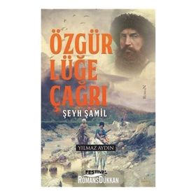 ÖZGÜRLÜĞE ÇAĞRI ŞEYH ŞAMIL - SADULLAH AYDIN
