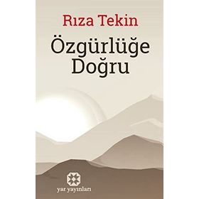 Özgürlüğe Doğru - Rıza Tekin