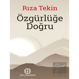 Özgürlüğe Doğru - Rıza Tekin