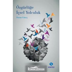 Özgürlüğe İçsel Yolculuk - Hasan Güneş