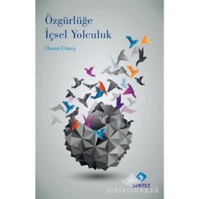 Özgürlüğe İçsel Yolculuk - Hasan Güneş