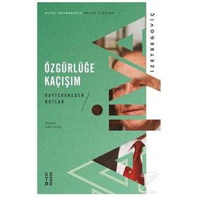 Özgürlüğe Kaçışım - Aliya İzzetbegoviç
