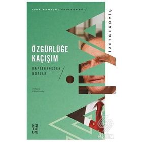 Özgürlüğe Kaçışım - Aliya İzzetbegoviç