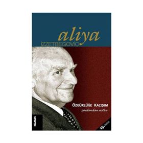 Özgürlüğe Kaçışım - Aliya İzzetbegoviç