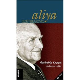 ÖZGÜRLÜĞE KAÇIŞIM ZINDANDAN NOTLAR (2.BASKI) - ALIYA İZZEYBEGOVİÇ