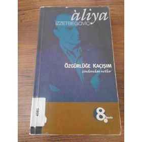 ÖZGÜRLÜĞE KAÇIŞIM ZINDANDAN NOTLAR (2.BASKI) - ALIYA İZZEYBEGOVİÇ