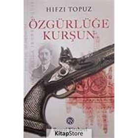 ÖZGÜRLÜĞE KURŞUN - HIFZI TOPUZ