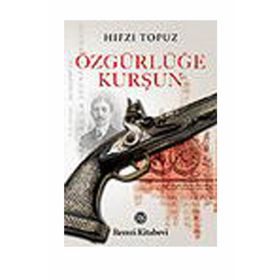ÖZGÜRLÜĞE KURŞUN - HIFZI TOPUZ