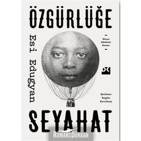 Özgürlüğe Seyahat - Esi Edugyan