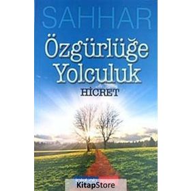 ÖZGÜRLÜĞE YOLCULUK HICRET - ABDULHAMID CUDE ES-SAHHAR