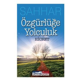 ÖZGÜRLÜĞE YOLCULUK HICRET - ABDULHAMID CUDE ES-SAHHAR