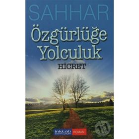 ÖZGÜRLÜĞE YOLCULUK HICRET - ABDULHAMID CUDE ES-SAHHAR