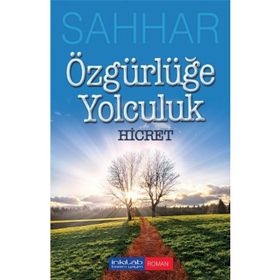 ÖZGÜRLÜĞE YOLCULUK HICRET - ABDULHAMID CUDE ES-SAHHAR