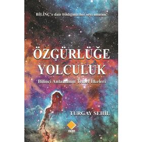 Özgürlüğe Yolculuk - Turgay Sehil