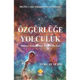 Özgürlüğe Yolculuk - Turgay Sehil